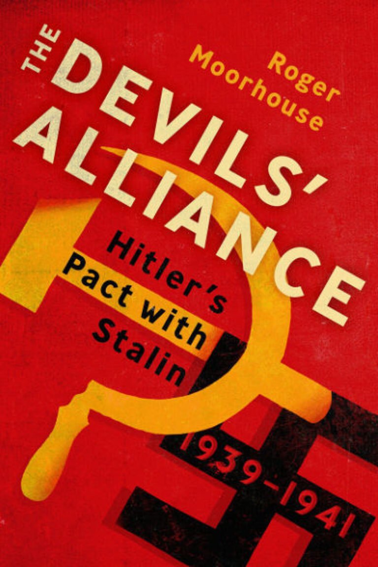 The Devil's Alliance: Hitler's Pact with Stalin, 1939-1941